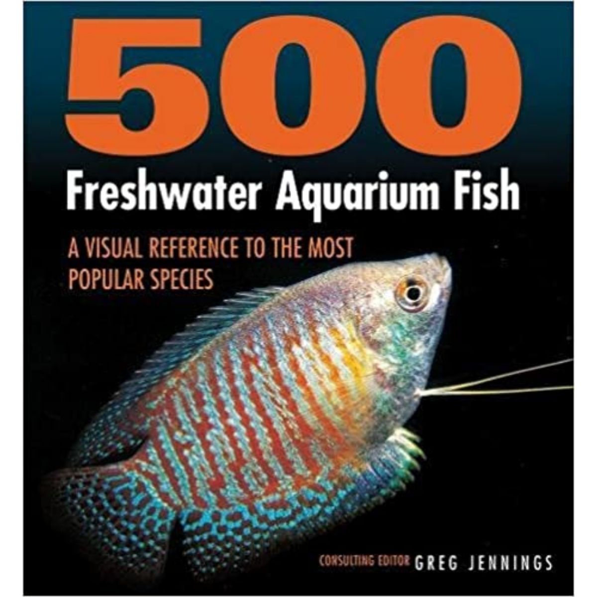 The Best Gift for Aquarium Lovers: 500 Freshwater Aquarium Fish Book